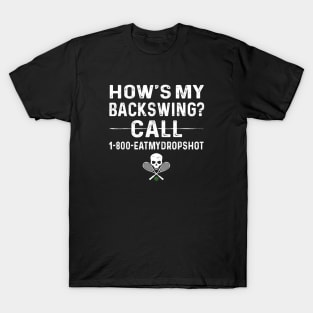 How's My Backswing Squash T-Shirt